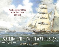 Sailing the Sweetwater Seas -  George D. Jepson