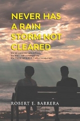 Never Has a Rain Storm Not Cleared -  Robert E. Barrera