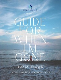 A Guide for When I'm Gond - Torey Brown