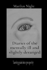 Diaries of the mentally ill and slightly deranged -  Marilyn N Night