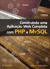 Construindo uma Aplicação Web Completa com PHP e MySQL - William Pereira Alves