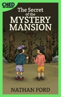 The Secret of the Mystery Mansion(Bedtime Adventure Books for Kids Book 4)(Full Length Chapter Books for Kids Ages 6-12) (Includes Children Educational Worksheets) - Nathan Ford