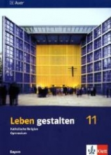 Leben gestalten 11. Ausgabe Bayern - Gruber, Bernhard