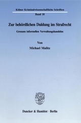 Zur behördlichen Duldung im Strafrecht. - Michael Malitz