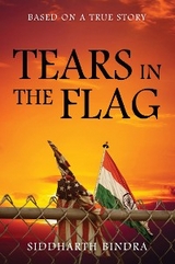 Tears in the Flag -  Siddharth Bindra