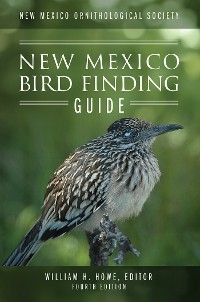 New Mexico Ornithological Society - New Mexico Bird Finding Guide - 
