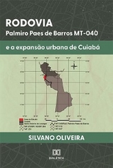 Rodovia Palmiro Paes de Barros MT-040 e a expansão urbana de Cuiabá - Silvano Oliveira