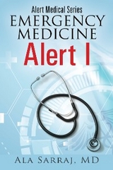 Alert Medical Series: Emergency Medicine Alert I -  MD Ala Sarraj