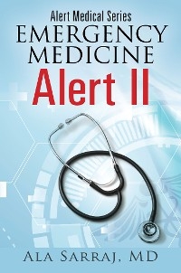 Alert Medical Series: Emergency Medicine Alert II -  MD Ala Sarraj