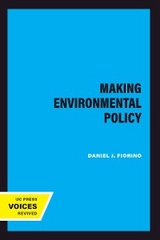 Making Environmental Policy - Daniel J. Fiorino