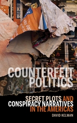 Counterfeit Politics -  David Kelman