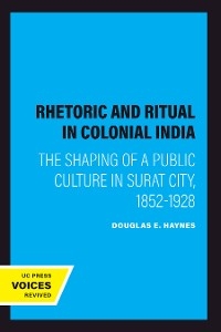 Rhetoric and Ritual in Colonial India - Douglas E. Haynes