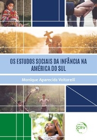 OS ESTUDOS SOCIAIS DA INFÂNCIA NA AMÉRICA DO SUL - Monique Aparecido Voltarelli