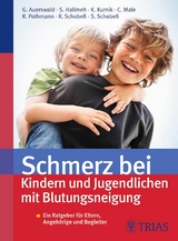 Schmerz bei Kindern und Jugendlichen mit Blutungsneigung - Günter Auerswald, Susan Halimeh, Karin Kurnik, Christoph Male, Raymund Pothmann, Rosemarie Schobeß, Sebastian Schobeß