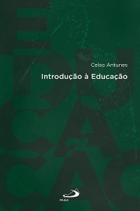 Introdução à Educação - Celso Antunes