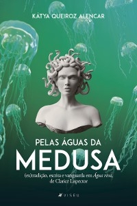 Pelas águas da Medusa - Kátya Queiroz Alencar