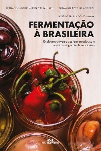 Fermentação à brasileira - Fernando Goldenstein Carvalhaes, Leonardo Alves de Andrade