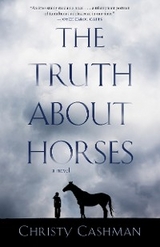 The Truth About Horses - Christy Cashman