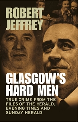 Glasgow's Hard Men - Robert Jeffrey