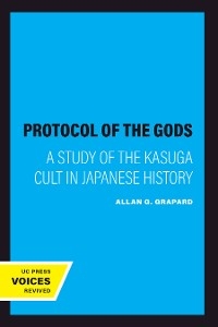 The Protocol of the Gods - Allan G. Grapard