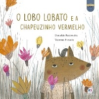 O lobo Lobato e a Chapeuzinho Vermelho - Donaldo Buchweitz