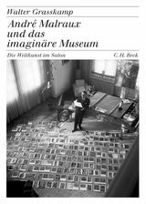 André Malraux und das imaginäre Museum - Walter Grasskamp