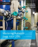 Mastering Autodesk Revit MEP 2015 - Don Bokmiller, Simon Whitbread, Daniel Morrison
