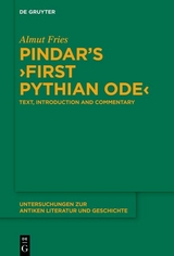 Pindar’s ›First Pythian Ode‹ - Almut Fries