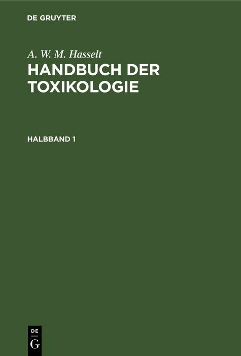 A. W. M. Hasselt: Handbuch der Toxikologie. Halbband 1 - A. W. M. Hasselt