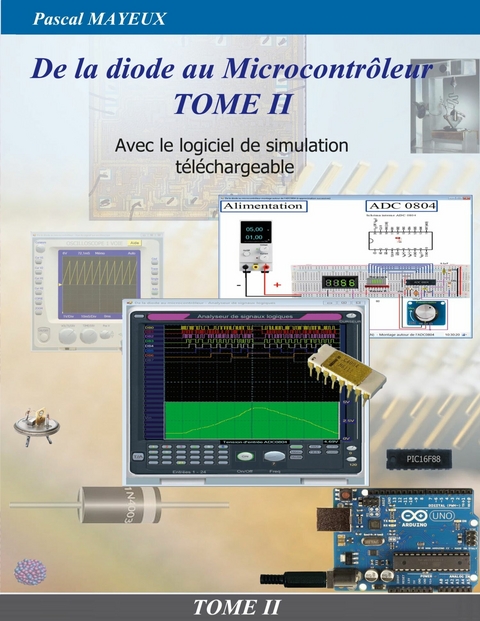 De la diode au microcontrôleur Tome II -  Pascal Mayeux