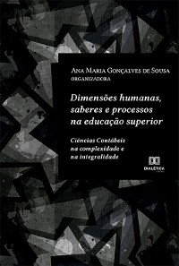 Dimensões humanas, saberes e processos na educação superior - Ana Maria Gonçalves de Sousa