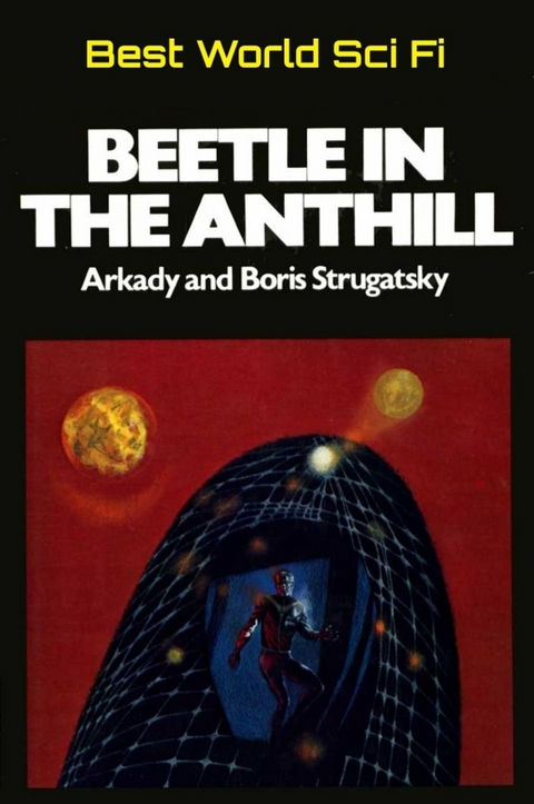 Beetle in the Anthill -  Arkady Strugatsky,  Boris Strugatsky
