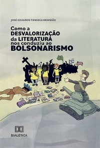 Como a desvalorização da Literatura nos conduziu ao bolsonarismo - José Eduardo Fonseca Brandão