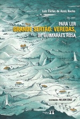 Para Ler Grande Sertão: Veredas - Luiz Carlos De Assis Rocha