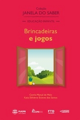 Coleção Janela do Saber – Brincadeiras e Jogos - Camila Marçal de Melo, Katia Ethiénne Esteves dos Santos