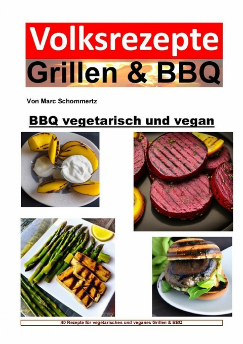 BBQ vegetarisch und vegan - Marc Schommertz