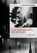 AUF WIEDERSEHEN, MR. HOLMES - Christian Dörge