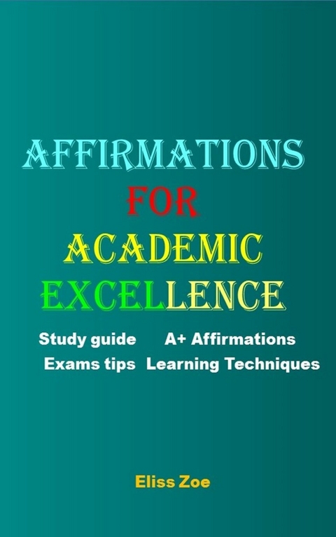 Affirmations For Academic Excellence -  Eliss Zoe