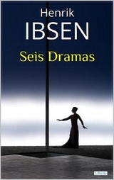 SEIS DRAMAS: Ibsen - Henrik Ibsen