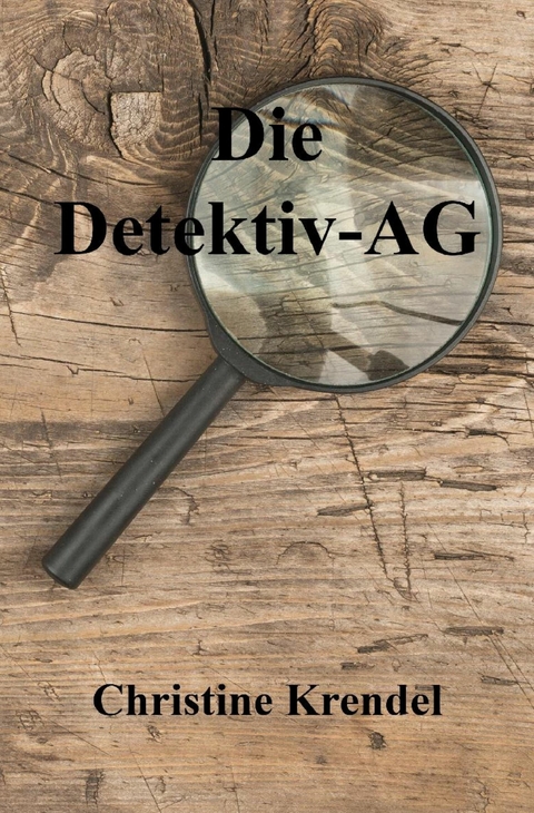 Die Detektiv-AG - Christine Krendel