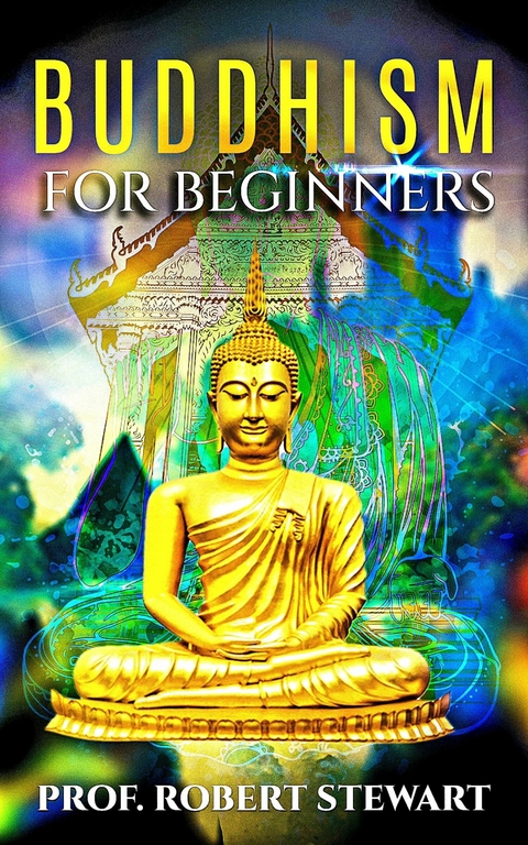 Buddhism for Beginners -  Prof. Robert Stewart