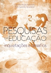 Pesquisa em Educação - Elsa Maria Mendes Pessoa Pullin, Neusi Aparecida Navas Berbel