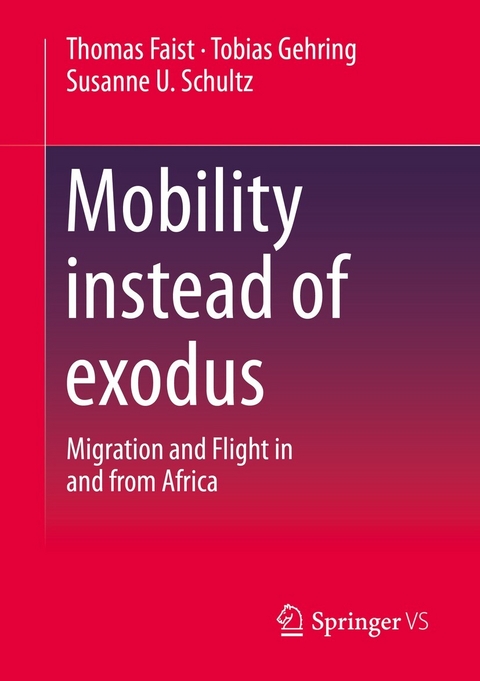 Mobility instead of exodus - Thomas Faist, Tobias Gehring, Susanne U. Schultz