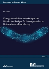 Ertragsteuerliche Auswirkungen der Distributed Ledger Technology-basierten Unternehmensfinanzierung - Kai Kremer