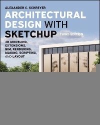 Architectural Design with SketchUp - Alexander C. Schreyer