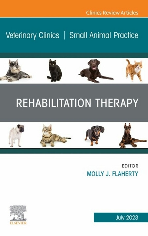 Rehabilitation Therapy, An Issue of Veterinary Clinics of North America: Small Animal Practice, E-Book - 