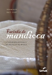 Farinha de mandioca - Raul Lody