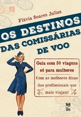 Os destinos das comissárias de voo - Flávia Soares Julius
