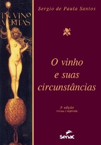 O vinho e suas circunstâncias - Sérgio De Paula Santos