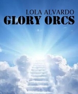 glory Orcs - LOLA ALVARDO
